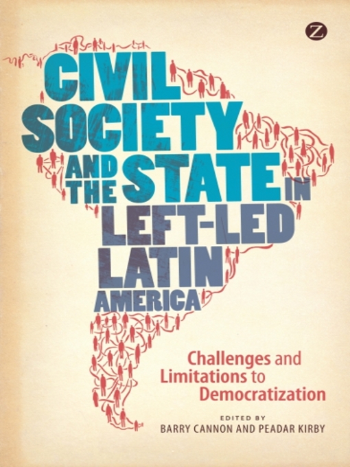 Title details for Civil Society and the State in Left-Led Latin America by Barry Cannon - Available